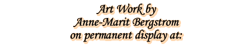Art Work by Anne-Marit Bergstrom on permanent display at: